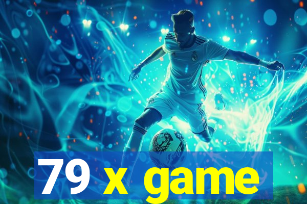 79 x game